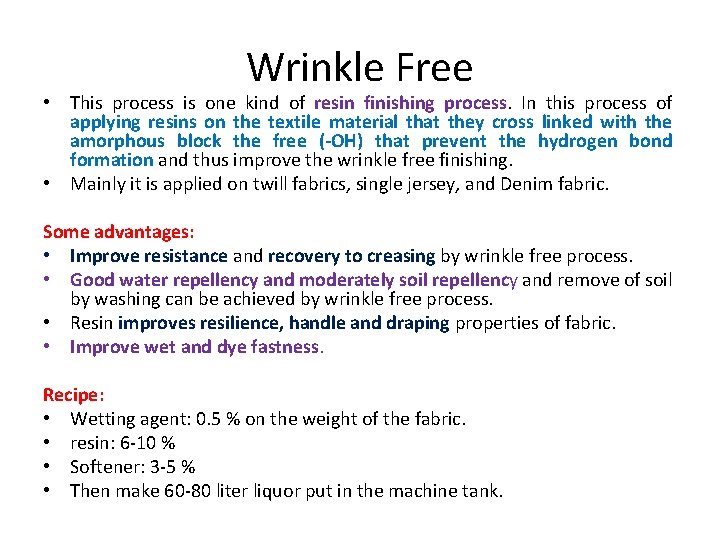 Wrinkle Free • This process is one kind of resin finishing process. In this