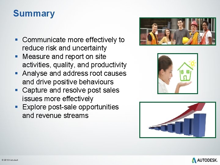 Summary § Communicate more effectively to reduce risk and uncertainty § Measure and report