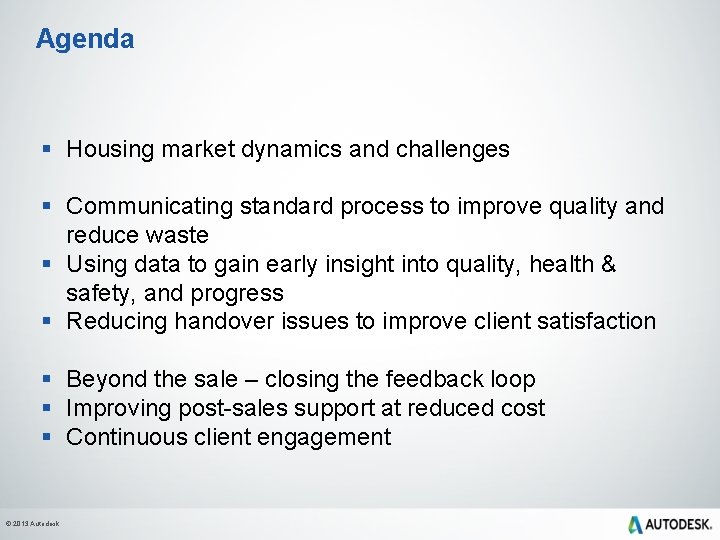 Agenda § Housing market dynamics and challenges § Communicating standard process to improve quality