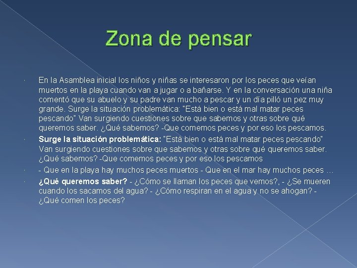 Zona de pensar En la Asamblea inicial los niños y niñas se interesaron por Zona de pensar En la Asamblea inicial los niños y niñas se interesaron por