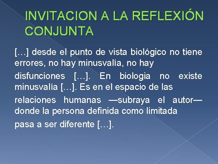 INVITACION A LA REFLEXIÓN CONJUNTA […] desde el punto de vista biológico no tiene