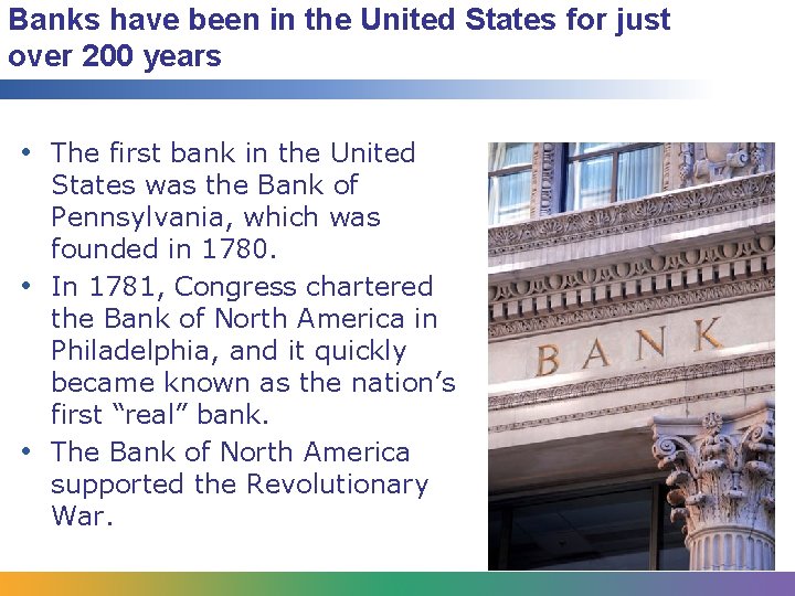 Banks have been in the United States for just over 200 years • The