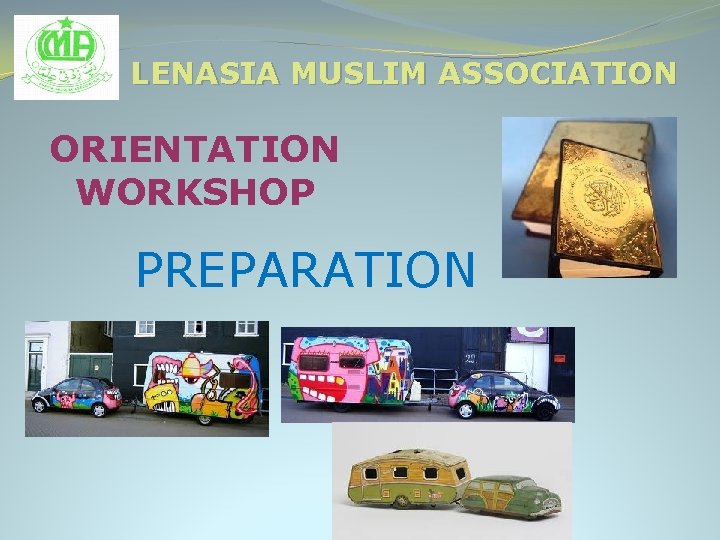 LENASIA MUSLIM ASSOCIATION ORIENTATION WORKSHOP PREPARATION 