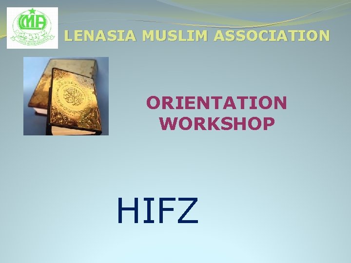 LENASIA MUSLIM ASSOCIATION ORIENTATION WORKSHOP HIFZ 