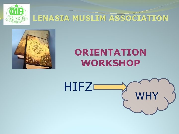 LENASIA MUSLIM ASSOCIATION ORIENTATION WORKSHOP HIFZ WHY 