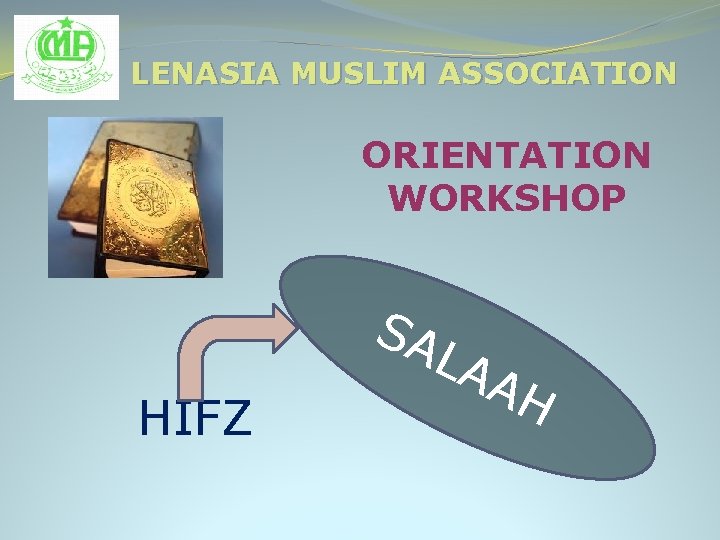 LENASIA MUSLIM ASSOCIATION ORIENTATION WORKSHOP SA L HIFZ AA H 