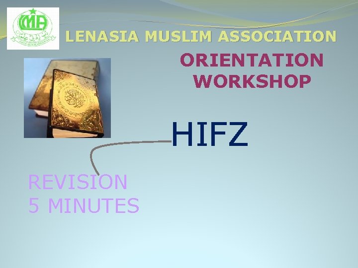 LENASIA MUSLIM ASSOCIATION ORIENTATION WORKSHOP HIFZ REVISION 5 MINUTES 