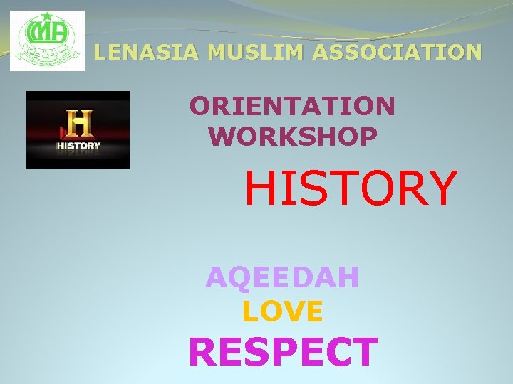 LENASIA MUSLIM ASSOCIATION ORIENTATION WORKSHOP HISTORY AQEEDAH LOVE RESPECT 