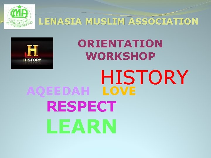 LENASIA MUSLIM ASSOCIATION ORIENTATION WORKSHOP AQEEDAH HISTORY LOVE RESPECT LEARN 