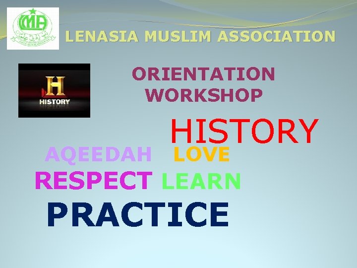 LENASIA MUSLIM ASSOCIATION ORIENTATION WORKSHOP AQEEDAH HISTORY LOVE RESPECT LEARN PRACTICE 