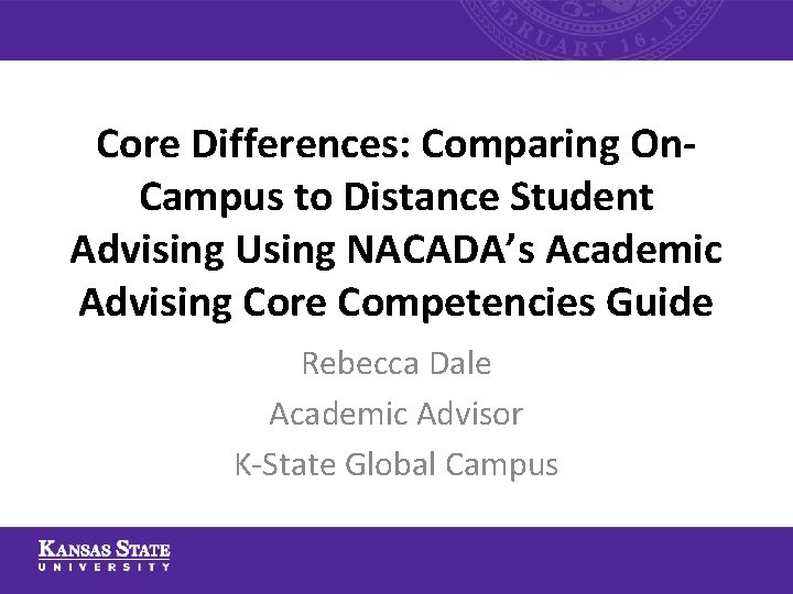 Core Differences: Comparing On. Campus to Distance Student Advising Using NACADA’s Academic Advising Core Core Differences: Comparing On. Campus to Distance Student Advising Using NACADA’s Academic Advising Core