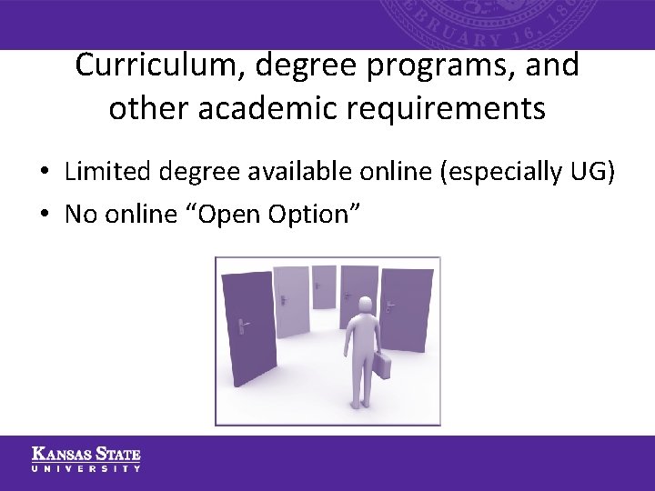 Curriculum, degree programs, and other academic requirements • Limited degree available online (especially UG) Curriculum, degree programs, and other academic requirements • Limited degree available online (especially UG)