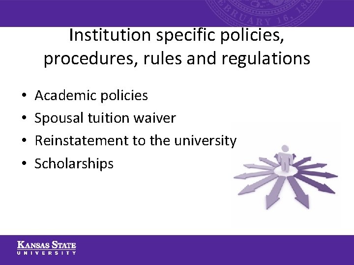 Institution specific policies, procedures, rules and regulations • • Academic policies Spousal tuition waiver Institution specific policies, procedures, rules and regulations • • Academic policies Spousal tuition waiver