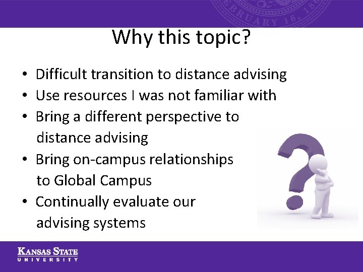 Why this topic? • Difficult transition to distance advising • Use resources I was Why this topic? • Difficult transition to distance advising • Use resources I was