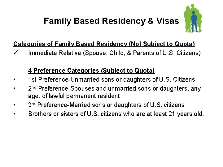 Family Based Residency & Visas Categories of Family Based Residency (Not Subject to Quota)