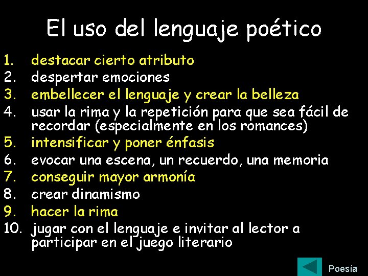 El uso del lenguaje poético 1. 2. 3. 4. destacar cierto atributo despertar emociones