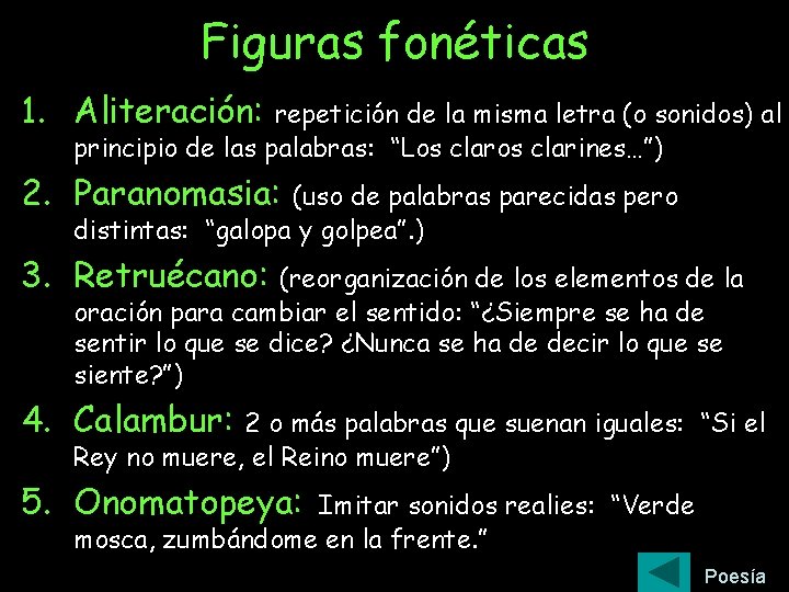 Figuras fonéticas 1. Aliteración: repetición de la misma letra (o sonidos) al principio de