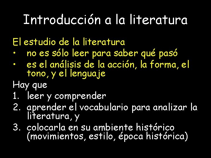 Introducción a la literatura El estudio de la literatura • no es sólo leer