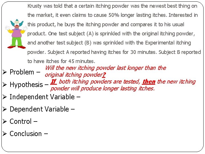 Krusty was told that a certain itching powder was the newest best thing on