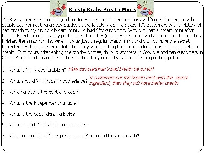 Krusty Krabs Breath Mints Mr. Krabs created a secret ingredient for a breath mint