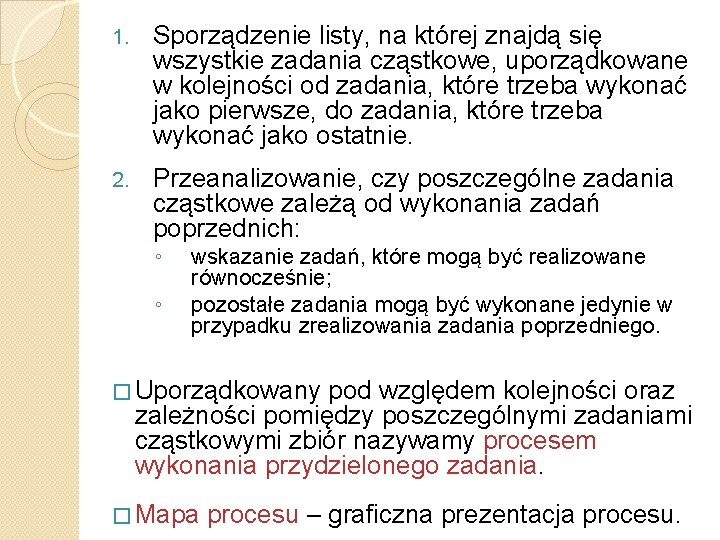 1. Sporządzenie listy, na której znajdą się wszystkie zadania cząstkowe, uporządkowane w kolejności od