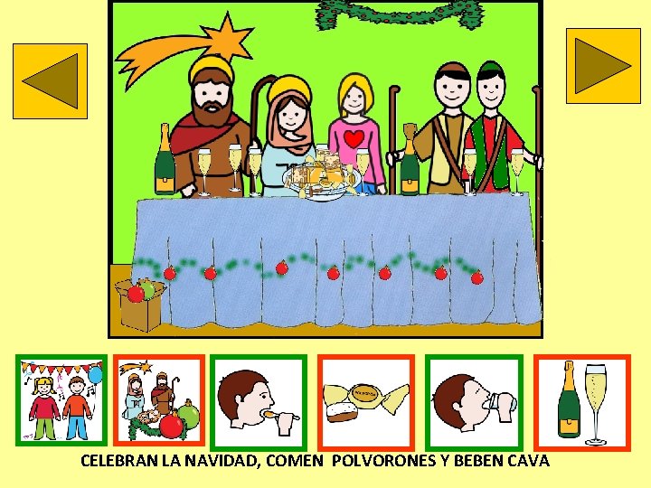 CELEBRAN LA NAVIDAD, COMEN POLVORONES Y BEBEN CAVA 