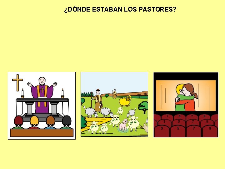 ¿DÓNDE ESTABAN LOS PASTORES? 