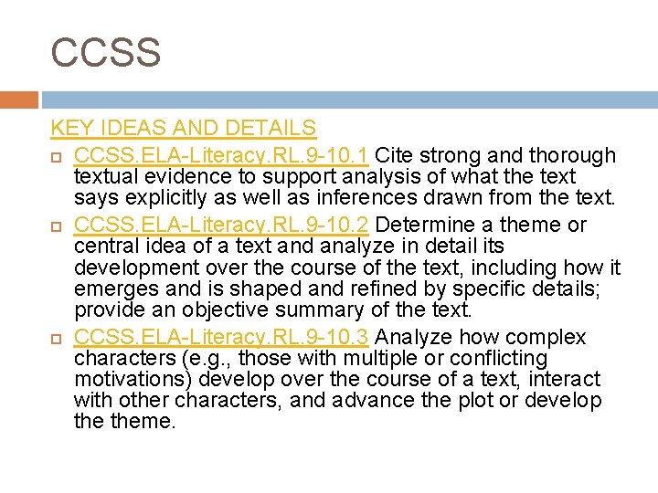 CCSS KEY IDEAS AND DETAILS CCSS. ELA-Literacy. RL. 9 -10. 1 Cite strong and