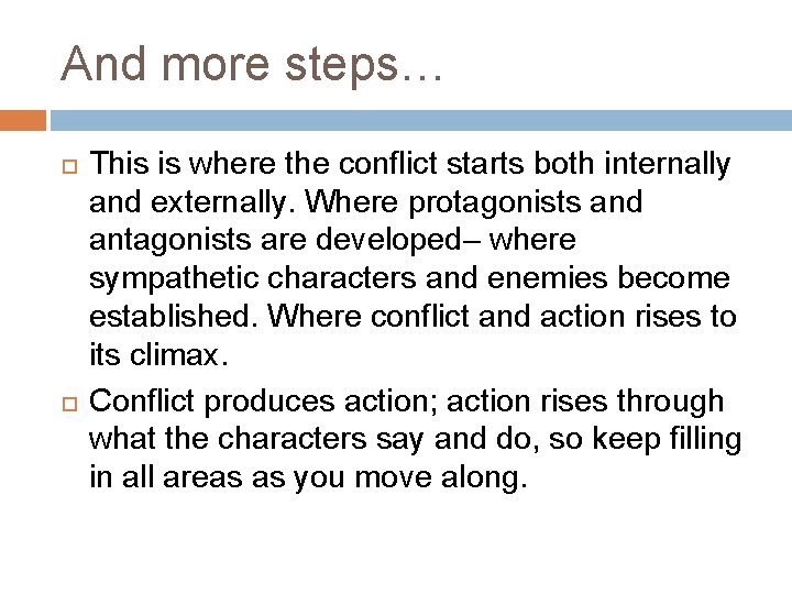 And more steps… This is where the conflict starts both internally and externally. Where