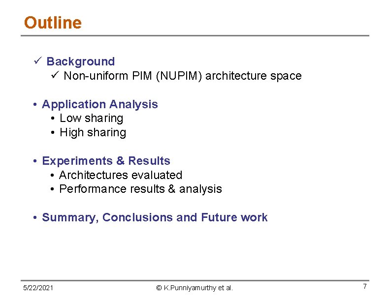 Outline ü Background ü Non-uniform PIM (NUPIM) architecture space • Application Analysis • Low