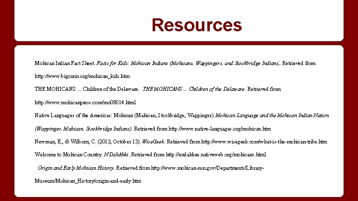 Resources Mohican Indian Fact Sheet. Facts for Kids: Mohican Indians (Mohicans, Wappingers, and Stockbridge