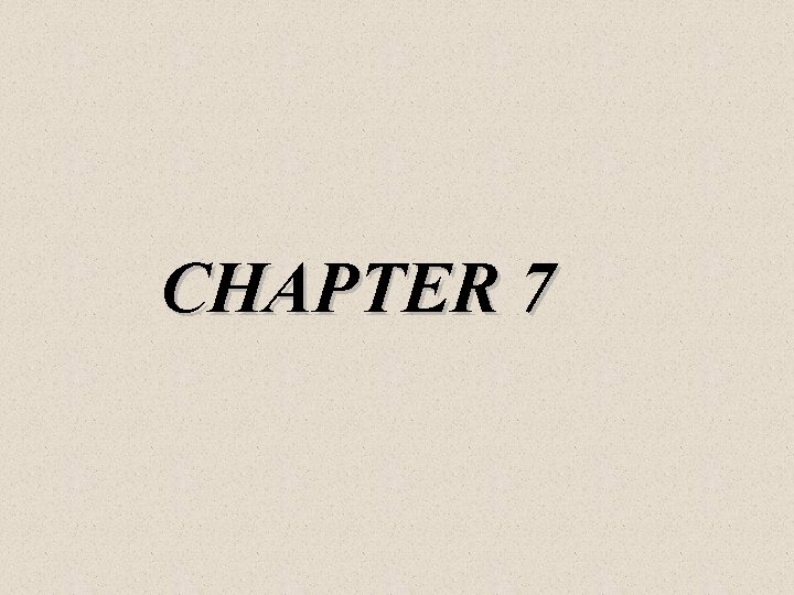 CHAPTER 7 