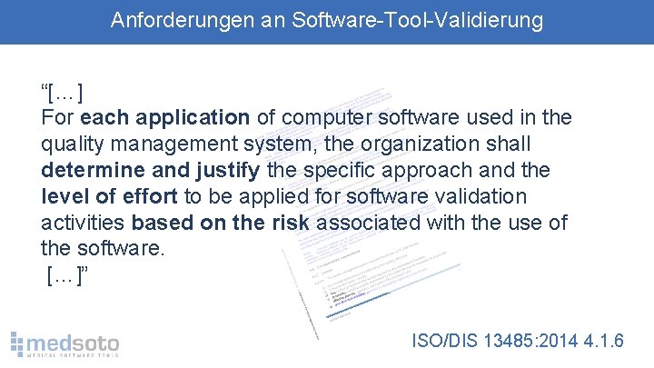 Anforderungen an Software-Tool-Validierung “[…] For each application of computer software used in the quality