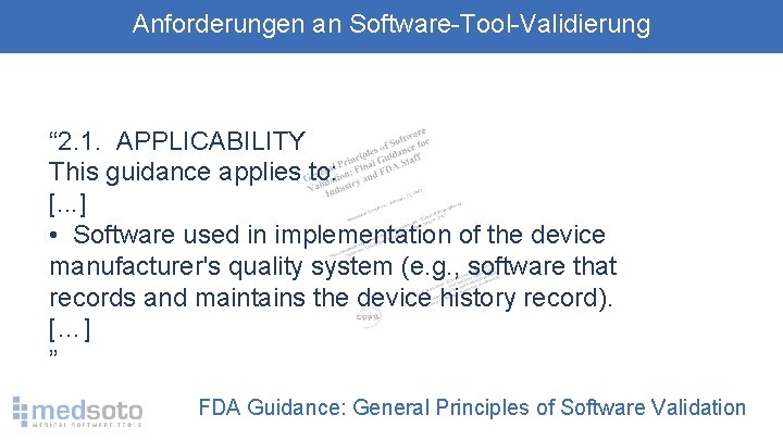 Anforderungen an Software-Tool-Validierung “ 2. 1. APPLICABILITY This guidance applies to: [. . .