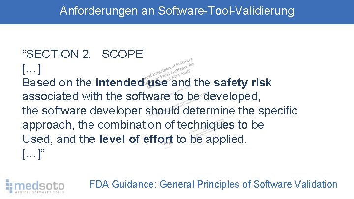 Anforderungen an Software-Tool-Validierung “SECTION 2. SCOPE […] Based on the intended use and the