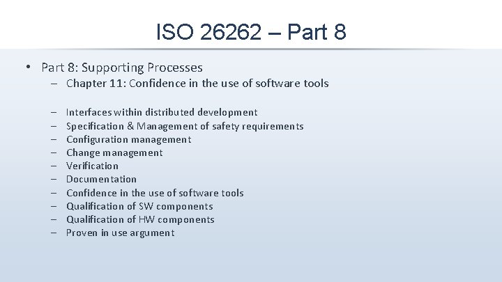 ISO 26262 – Part 8 • Part 8: Supporting Processes - Chapter 11: Confidence