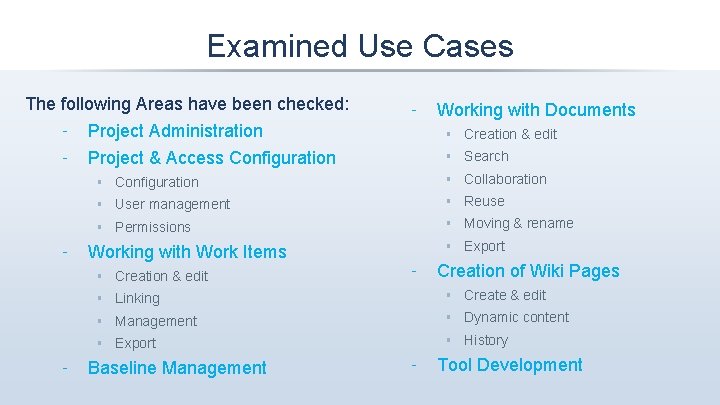 Examined Use Cases The following Areas have been checked: ‑ Project Administration ‑ ‑