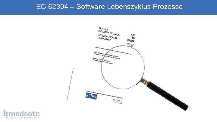 IEC 62304 – Software Lebenszyklus Prozesse 