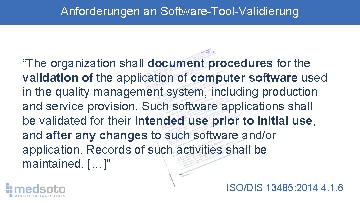 Anforderungen an Software-Tool-Validierung “The organization shall document procedures for the validation of the application