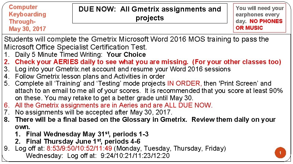 Computer Keyboarding Through. May 30, 2017 DUE NOW: All Gmetrix assignments and projects You