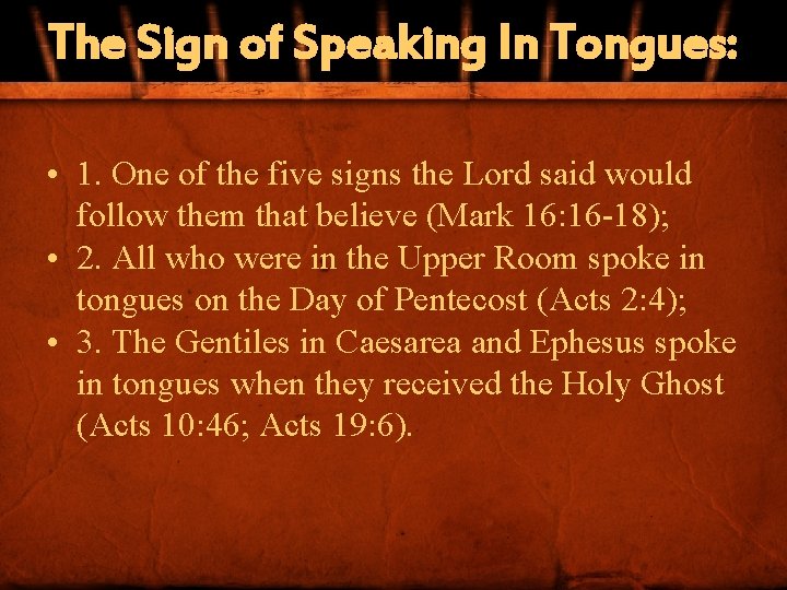 The Sign of Speaking In Tongues: • 1. One of the five signs the