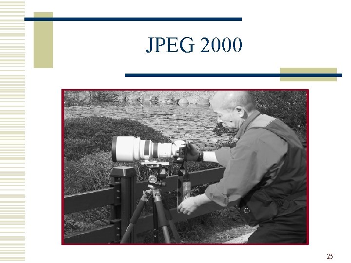 JPEG 2000 25 JPEG 2000 25