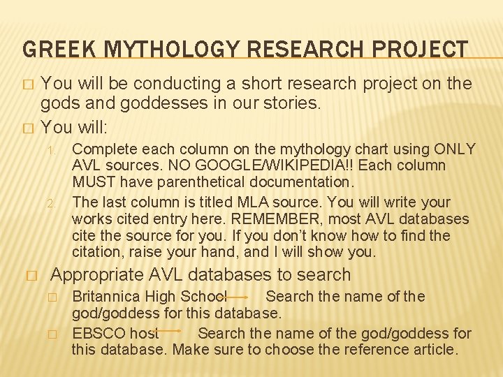GREEK MYTHOLOGY RESEARCH PROJECT � � You will be conducting a short research project