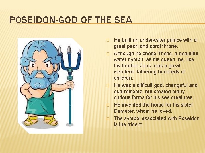 POSEIDON-GOD OF THE SEA � � � He built an underwater palace with a