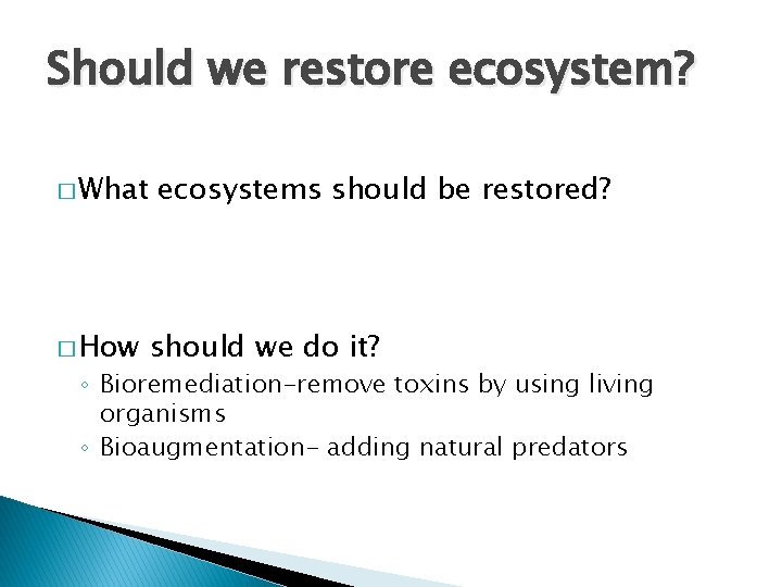 Should we restore ecosystem? � What � How ecosystems should be restored? should we