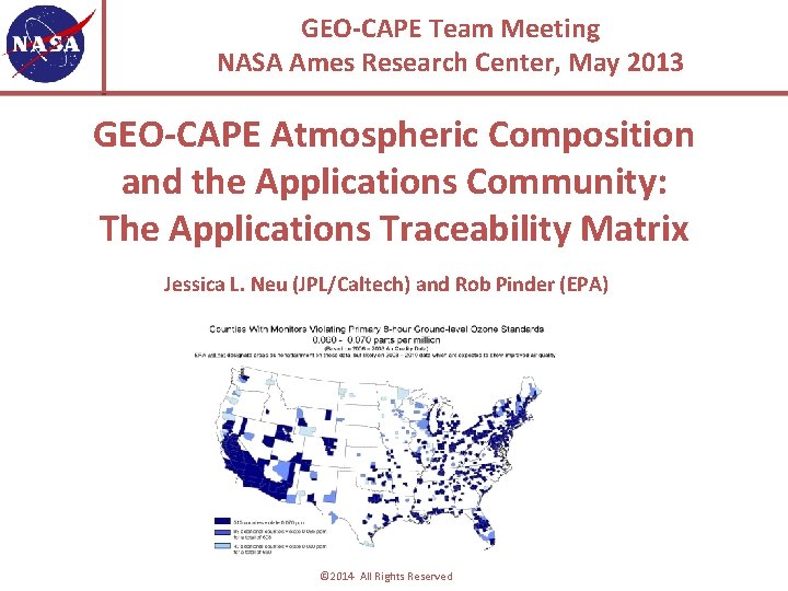 GEO-CAPE Team Meeting NASA Ames Research Center, May 2013 GEO-CAPE Atmospheric Composition and the