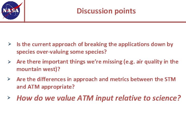 Discussion points Ø Is the current approach of breaking the applications down by species