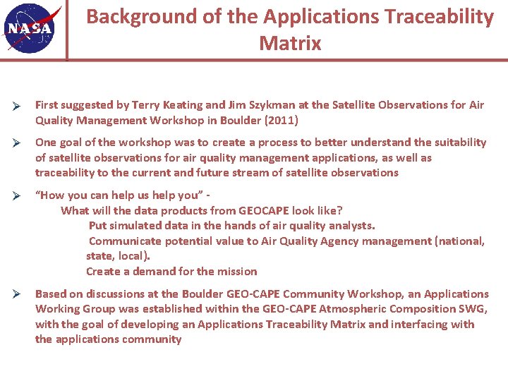 Background of the Applications Traceability Matrix Ø First suggested by Terry Keating and Jim