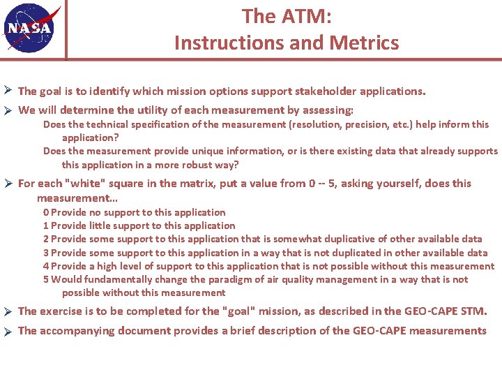 The ATM: Instructions and Metrics Ø The goal is to identify which mission options