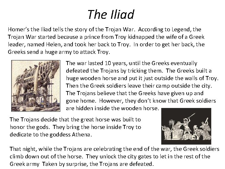 The Iliad Homer’s the Iliad tells the story of the Trojan War. According to